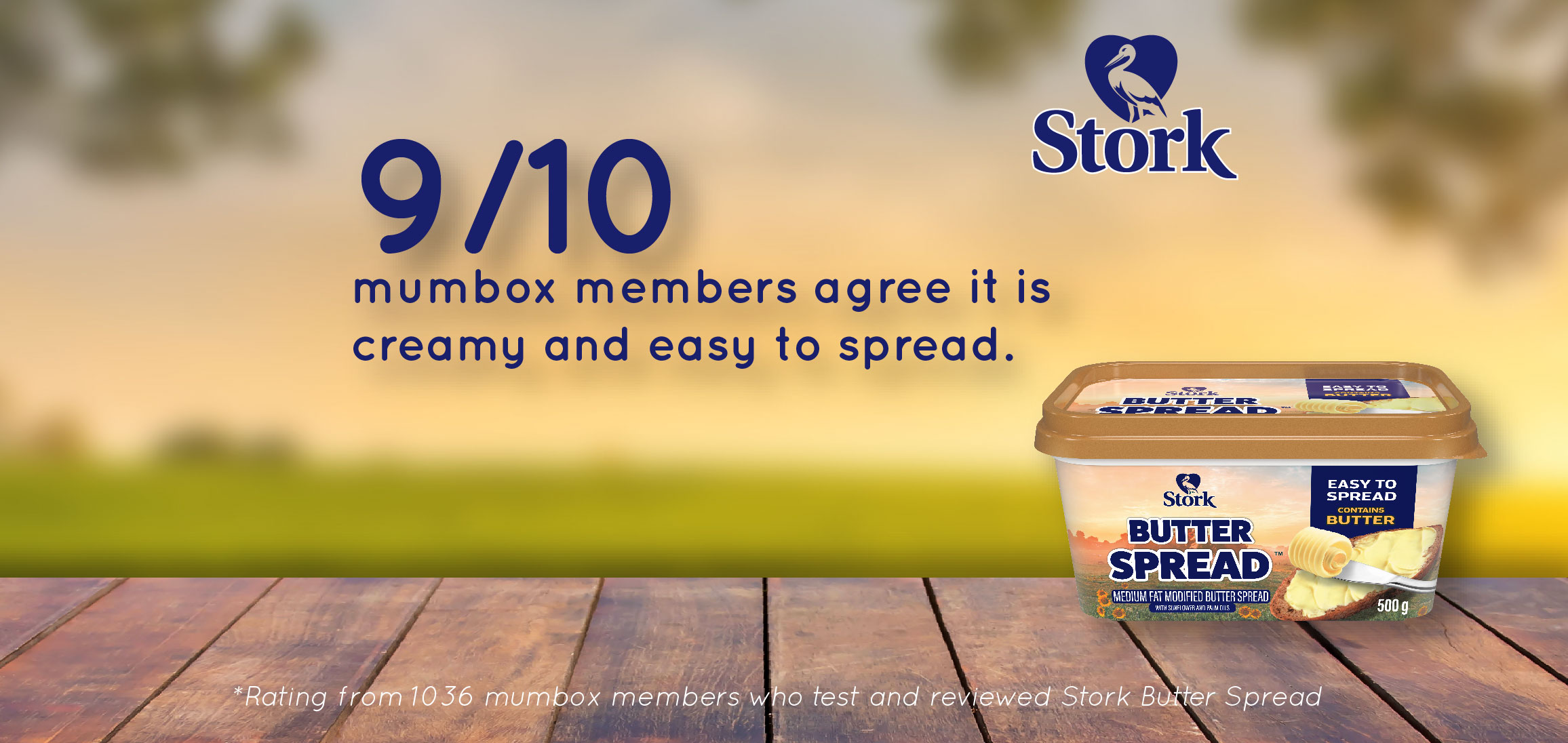 9/10 Agree That Stork Butter Spread is Creamy and Easy to Spread* MUMbox